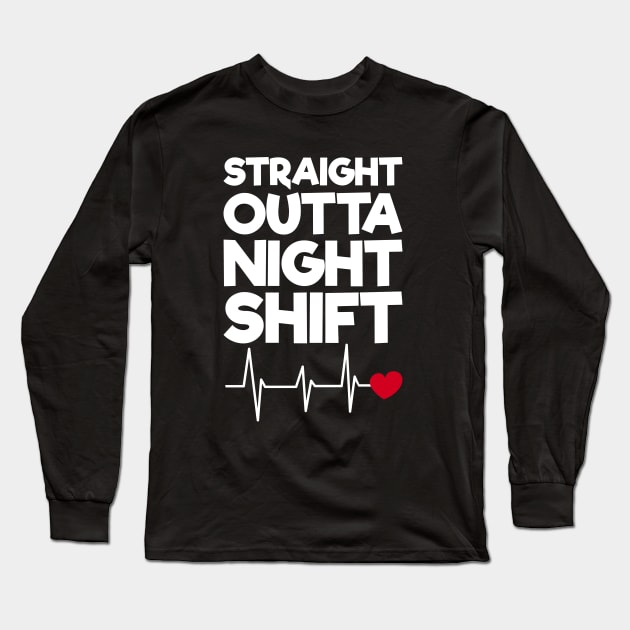 Straight Outta Night Shift Long Sleeve T-Shirt by rjstyle7